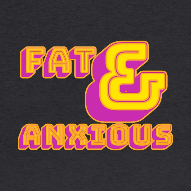 Fat & Anxious by Squiddledeedee